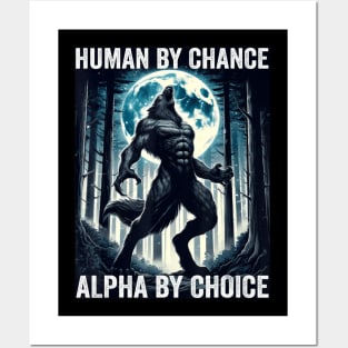 Human By Chance Alpha By Choice Cool Alpha Wolf Posters and Art